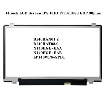14 inch Ecran LCD Panou IPS Slim FHD 1920x1080 EDP 30pins 60Hz Non-touch Antireflex B140HAN01.2 N140HGE-EAA LP140WF6-SPD1