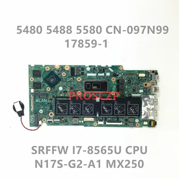 Placa de baza NC-097N99 097N99 97N99 Pentru DELL 15 5480 5488 5580 Laptop Placa de baza 17859-1 Cu SRFFW I7-8565U CPU 100% Testate Complet