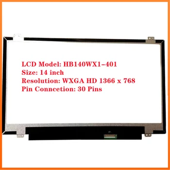 14 inch Laptop de Înlocuire Ecran WXGA HD LED LCD Panou de Ecran 1366x768 30Pins 60Hz 262K 45% NTSC HB140WX1-401