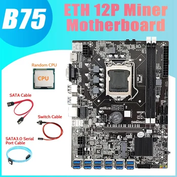 AU42 -B75 ETH Miner Placa de baza 12 PCIE USB+Random CPU+SATA3.0 Port Serial Cablu+Cablu SATA+Cablu de Switch LGA1155 Bord