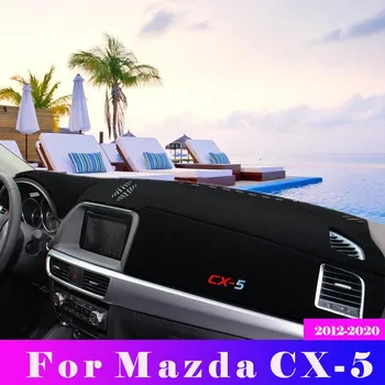 Pentru Mazda CX-5 CX5 KF KE tabloul de Bord Masina Acoperi Rogojini Evita Lumina Tampoane Anti-UV Caz Covoare Accesorii 2012-2017 2018 2019 2020